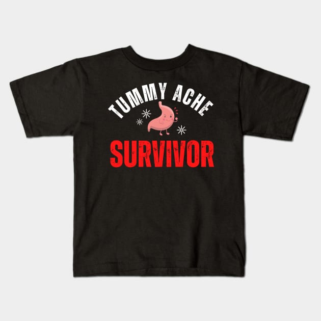 Funny Tummy Ache Survivor Kids T-Shirt by MalibuSun